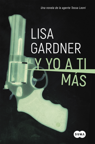 Libro Y yo a ti más (Tessa Leoni 1) - Lisa Gardner