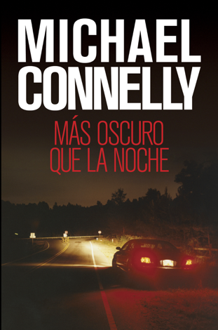 Libro Más oscuro que la noche - Michael Connelly