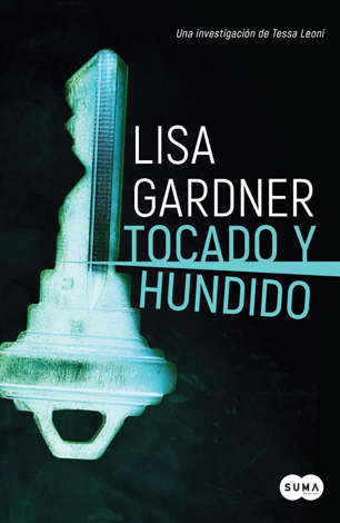 Libro Tocado y hundido (Tessa Leoni 3) - Lisa Gardner