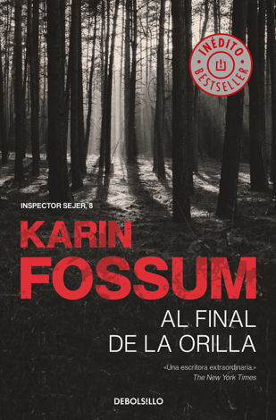Libro Al final de la orilla (Inspector Sejer 8) - Karin Fossum