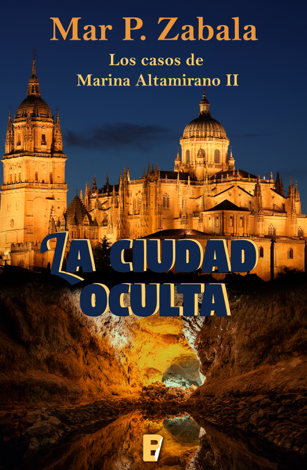 Libro La ciudad oculta (Los casos de Marina Altamirano 2) - Mar P. Zabala