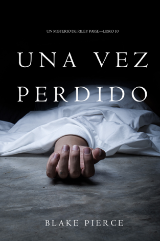 Libro Una Vez Perdido (Un Misterio de Riley Paige—Libro 10) - Blake Pierce