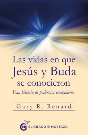 Libro Las vidas en que Jesús y Buda se conocieron - Gary Renard