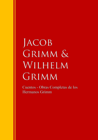 Libro Cuentos - Obras Completas de los Hermanos Grimm - Hermanos Grimm