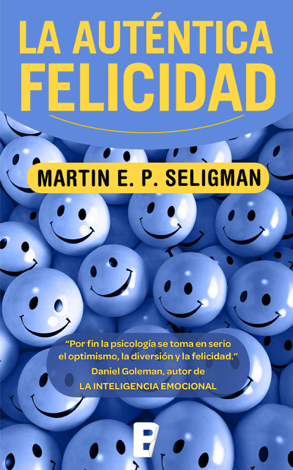 Libro La auténtica felicidad - Martin E. P. Seligman