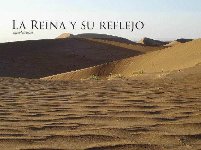 La reina y su reflejo