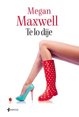 Libro Te lo dije - Megan Maxwell