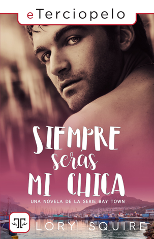 Libro Siempre serás mi chica - Lory Squire