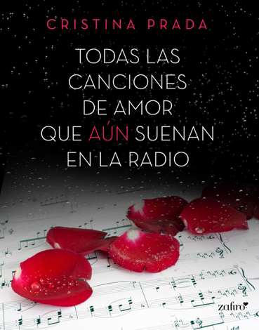 Libro Todas las canciones de amor que aún suenan en la radio - Cristina Prada