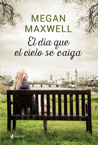 Libro El día que el cielo se caiga - Megan Maxwell
