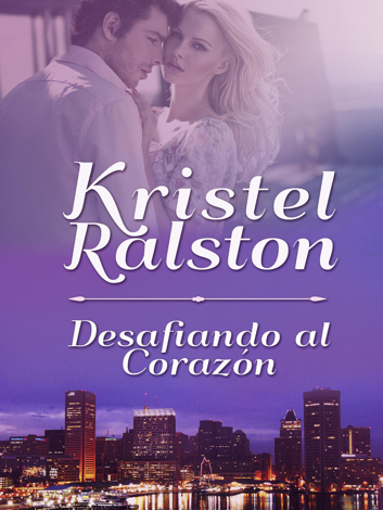 Libro Desafiando al Corazón - Kristel Ralston