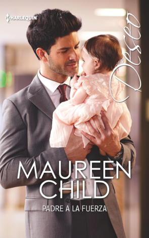Libro Padre a la fuerza - Maureen Child