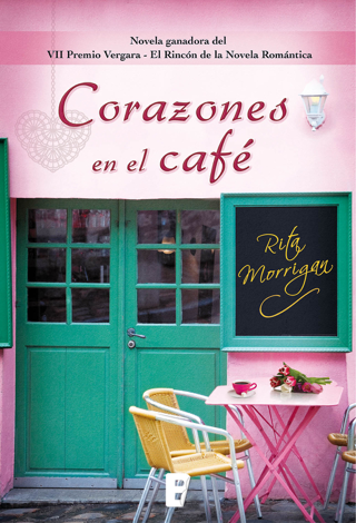 Libro Corazones en el café (Premio Vergara - El Rincón de la Novela Romántica 2017) - Rita Morrigan