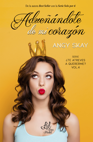 Libro Adueñándote de mi corazón - Angy Skay