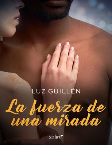 Libro La fuerza de una mirada - Luz Guillén