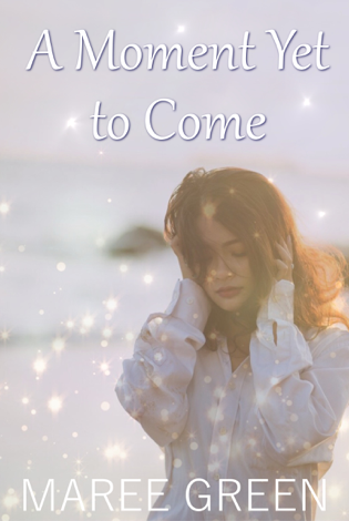Libro A Moment Yet to Come - Maree Green