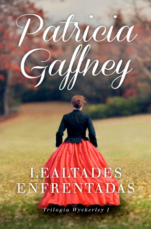 Libro Lealtades enfrentadas (Wyckerley 1) - Patricia Gaffney