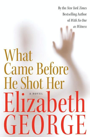 Libro What Came Before He Shot Her - Elizabeth George