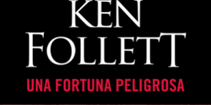 Libro Una fortuna peligrosa - Ken Follett