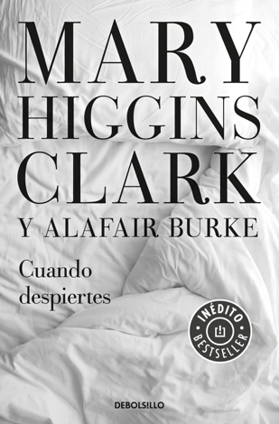 Libro Cuando despiertes (Bajo sospecha 4) - Mary Higgins Clark