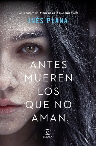 Libro Antes mueren los que no aman - Inés Plana Giné