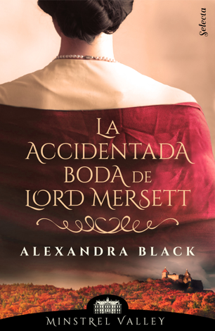 Libro La accidentada boda de lord Mersett (Minstrel Valley 8) - Alexandra Black