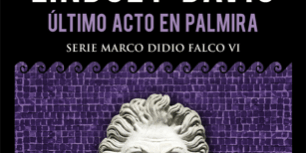 Libro Último acto en Palmira (Serie Marco Didio Falco 6) - Lindsey Davis