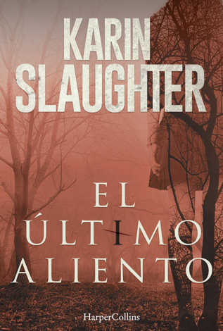 Libro El último aliento - Karin Slaughter
