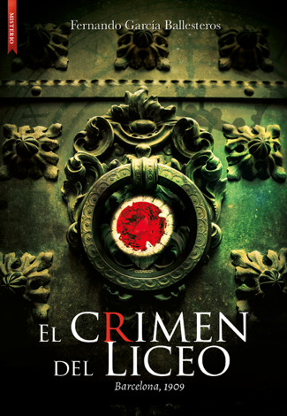 Libro El crimen del Liceo. Barcelona 1909 - Fernando García Ballesteros