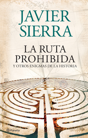 Libro La ruta prohibida  y otros enigmas de la Historia - Javier Sierra