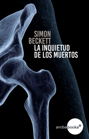 Libro La inquietud de los muertos - Simon Beckett