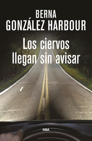 Libro Los ciervos llegan sin avisar - Berna González Harbour