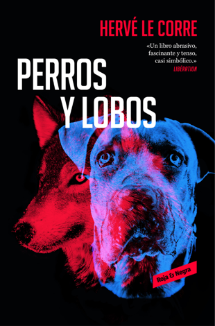 Libro Perros y lobos - Hervé Le Corre