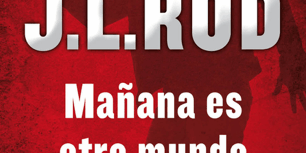 470×470 Libro Mañana es otro mundo (Serie Pat MacMillan 2) - J.L. Rod