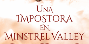 Libro Una impostora en Minstrel Valley (Minstrel Valley 3) - Mariam Orazal
