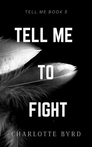 Libro Tell me to Fight - Charlotte Byrd