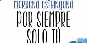 Libro Por siempre solo tú - Moruena Estríngana