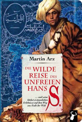 Libro Die wilde Reise des unfreien Hans S. - Martin Arz
