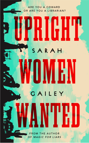 Libro Upright Women Wanted - Sarah Gailey