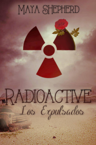 Libro Radioactive - Los Expulsados - Maya Shepherd