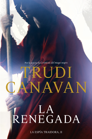 Libro La renegada (La espía traidora 2) - Trudi Canavan