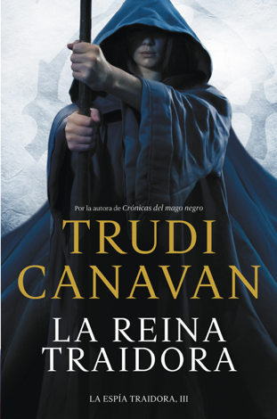 Libro La reina traidora (La espía traidora 3) - Trudi Canavan