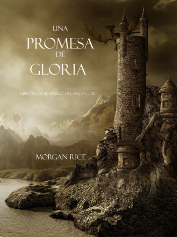 Libro Una Promesa De Gloria (Libro #5 de El Anillo del Hechicero) - Morgan Rice