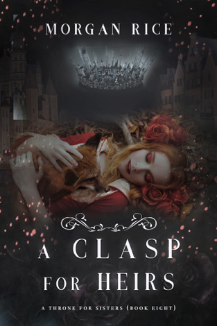 Libro A Clasp for Heirs (A Throne for Sisters—Book Eight) - Morgan Rice