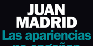 470×470 Libro Las apariencias no engañan (Serie de Toni Romano 2) - Juan Madrid