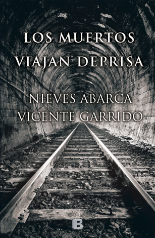 Libro Los muertos viajan deprisa - Nieves Abarca & Vicente Garrido