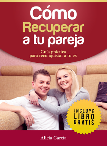 Libro Cómo recuperar a tu pareja - Alicia Garcia