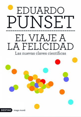 Libro El viaje a la felicidad - Eduardo Punset