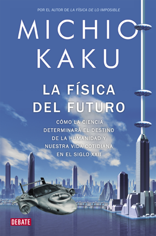 Libro La física del futuro - Michio Kaku