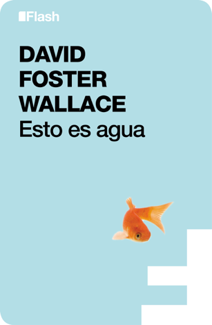 Libro Esto es agua (Flash Ensayo) - David Foster Wallace